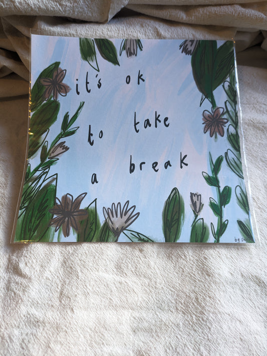 SUPER SECONDS SALE - 75% off - 'it's ok to take a break' square Print